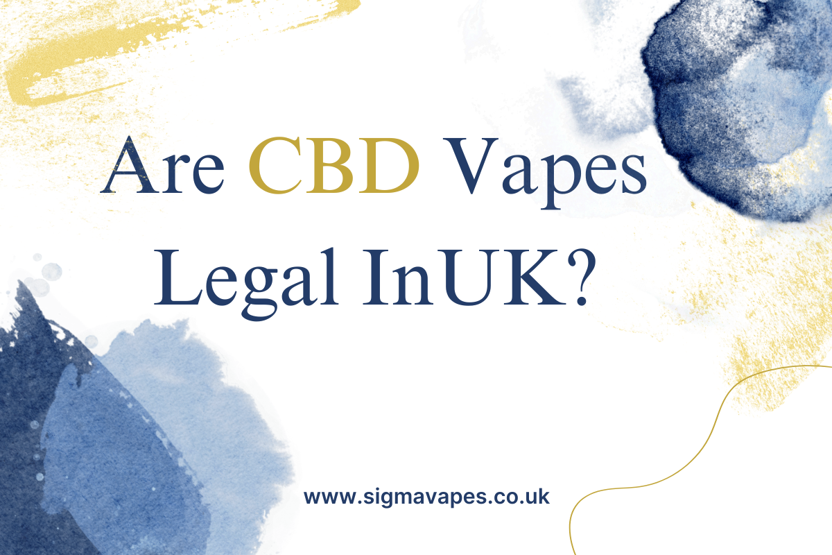 Are CBD Vapes Legal In The UK?