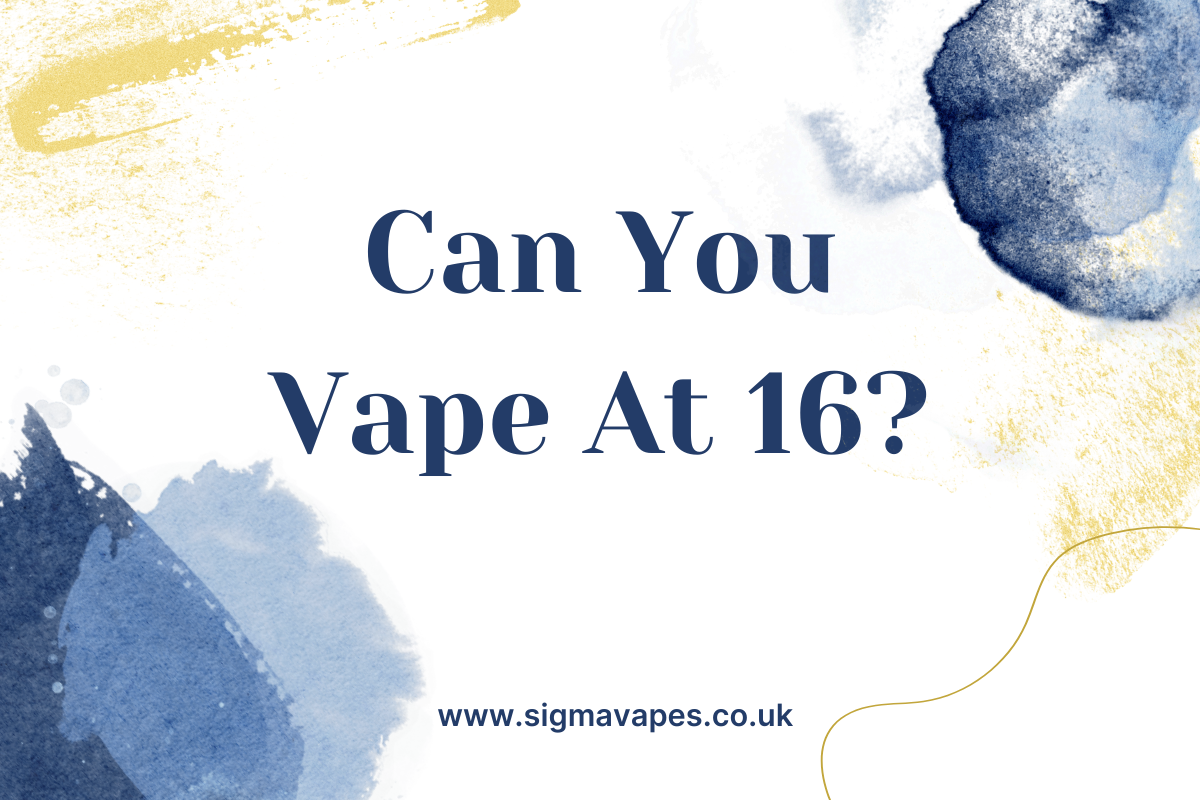 Can You Vape At 16 - Do UK Have Minimum Age Restrictions?