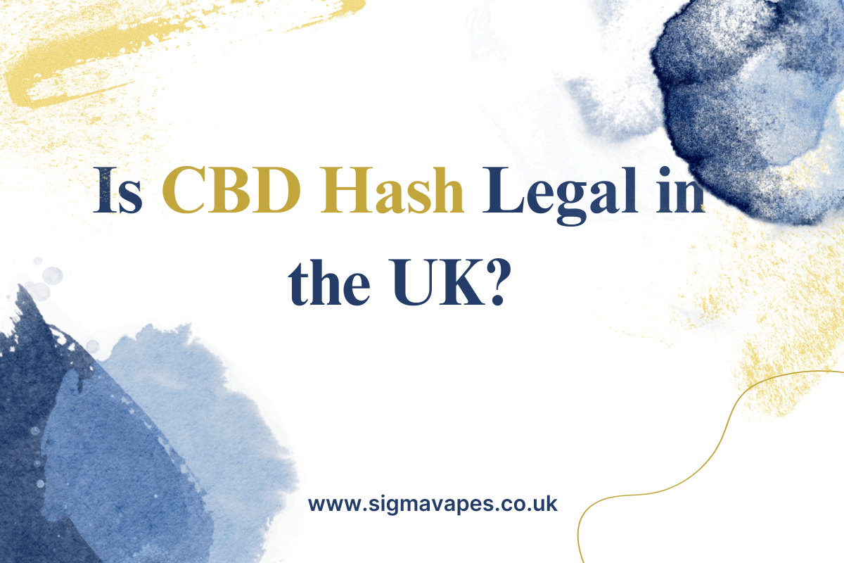 Is CBD Hash Legal in UK?